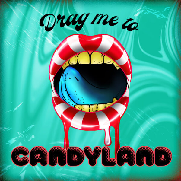 Drag Me To Candyland
